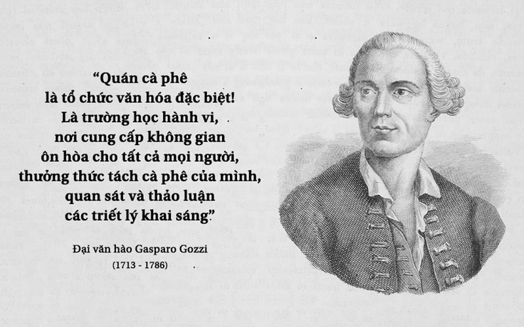 Kỳ 27: Đại văn hào Gasparo Gozzi: ‘Quán cà phê là tổ chức văn hóa đặc biệt!’