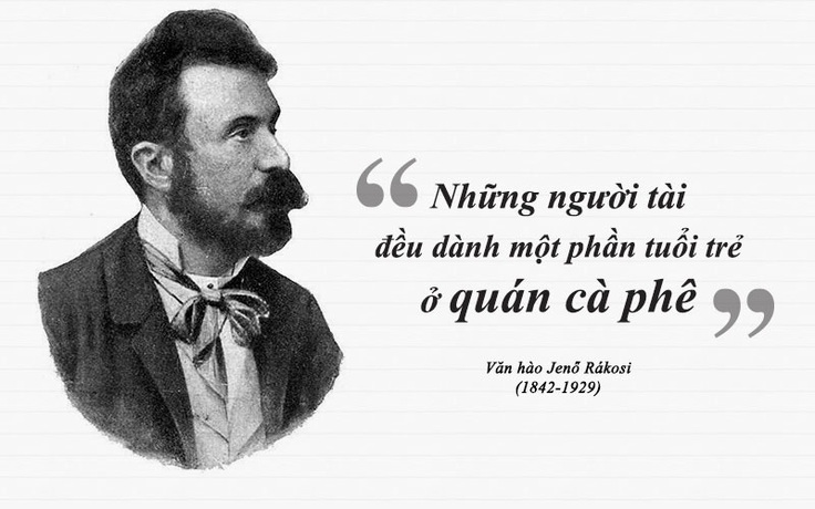 Kỳ 40: Hàng quán cà phê và hào khí dân tộc Hungary