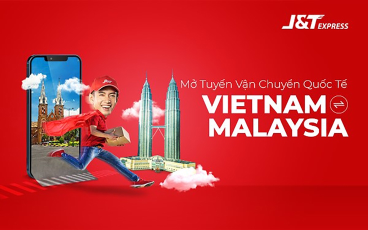 Chuyển phát nhanh J&T Express mở tuyến gửi hàng đi Malaysia