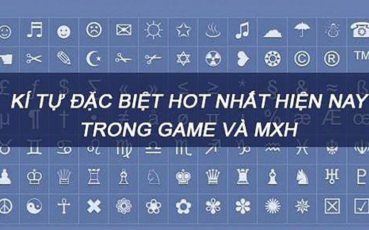 Kitudacbiet.co - Trào lưu tạo ký tự đặc biệt trong tên game của giới trẻ ngày nay