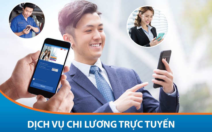 Tự động hóa chi lương, dịch vụ đa tiện ích cho doanh nghiệp và người lao động