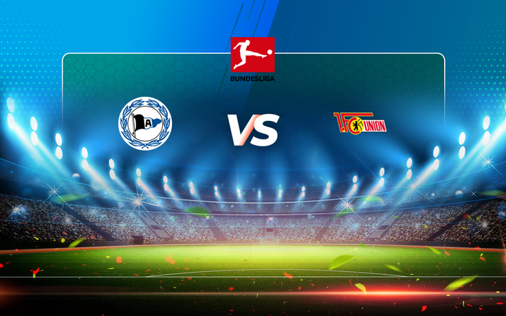 Trực tiếp bóng đá Arminia Bielefeld vs Union Berlin, Bundesliga, 00:00 08/03/2021