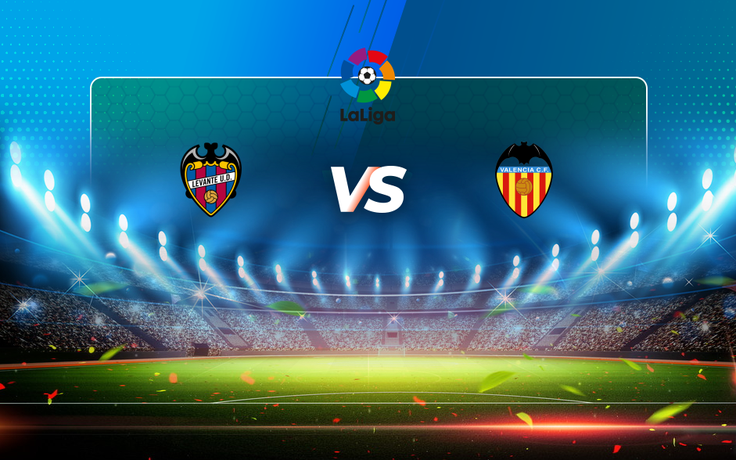 Trực tiếp bóng đá Levante vs Valencia, LaLiga, 03:00 13/03/2021