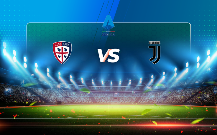 Trực tiếp bóng đá Cagliari vs Juventus, Serie A, 00:00 15/03/2021