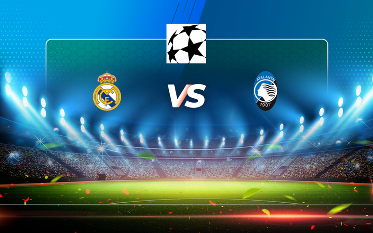 Trực tiếp bóng đá Real Madrid vs Atalanta, Champions League, 03:00 17/03/2021
