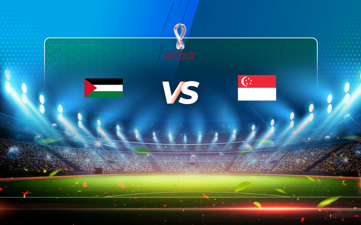 Trực tiếp bóng đá Palestine vs Singapore, World Cup, 18:00 25/03/2021