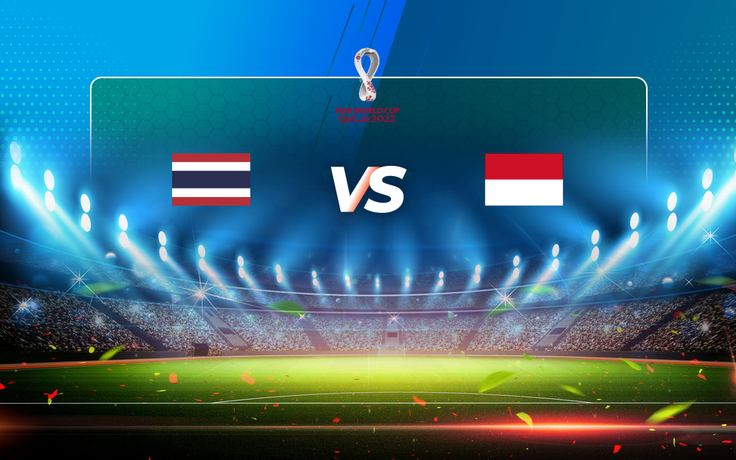 Trực tiếp bóng đá Thailand vs Indonesia, World Cup, 18:00 25/03/2021