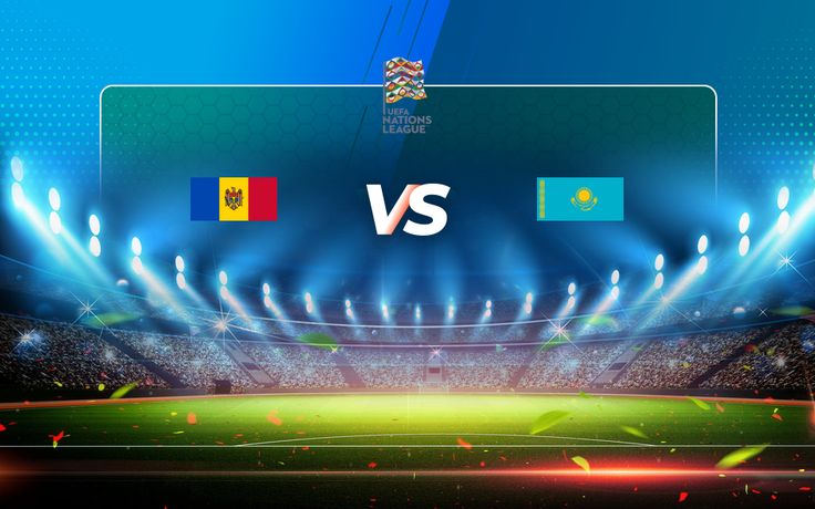 Trực tiếp bóng đá Moldova vs Kazakhstan, UEFA Nations League, 22:00 28/03/2021