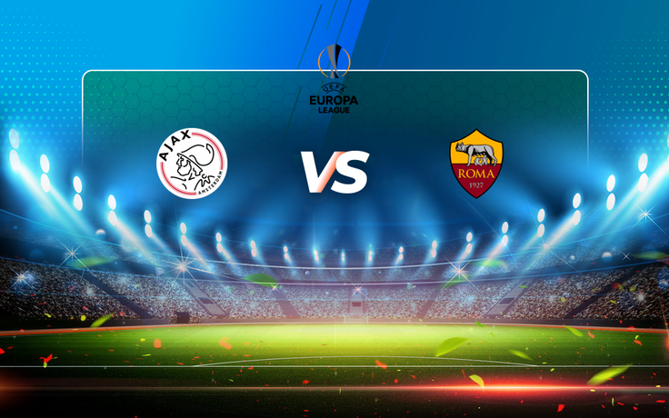 Trực tiếp bóng đá Ajax vs AS Roma, Europa League, 02:00 09/04/2021