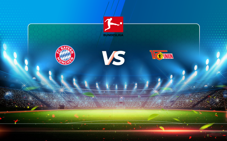 Trực tiếp bóng đá Bayern Munich vs Union Berlin, Bundesliga, 20:30 10/04/2021
