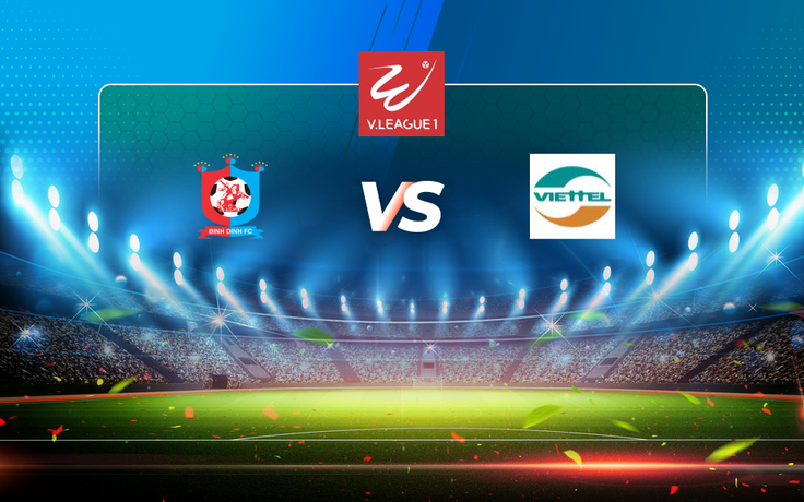 Trực tiếp bóng đá CLB Bình Định vs Viettel, V.League 1, 17:00 11/04/2021