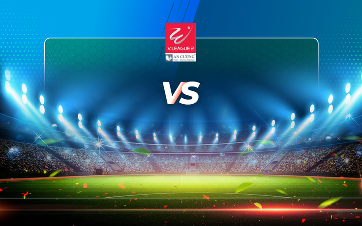 Trực tiếp bóng đá An Do-An Giang vs Binh Phuoc, V.League 2, 15:30 11/04/2021