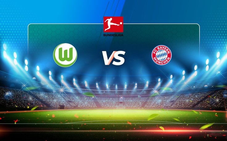 Trực tiếp bóng đá Wolfsburg vs Bayern Munich, Bundesliga, 20:30 17/04/2021