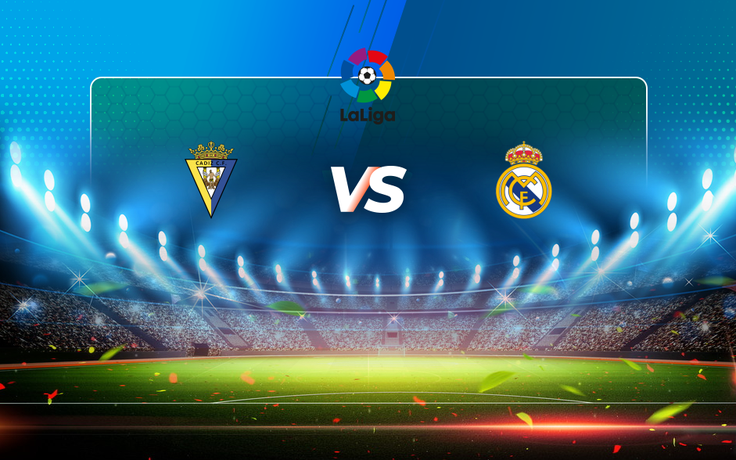 Trực tiếp bóng đá Cadiz CF vs Real Madrid, LaLiga, 03:00 22/04/2021