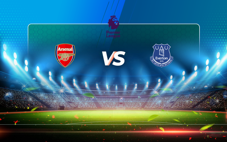 Trực tiếp bóng đá Arsenal vs Everton, Premier League, 02:00 24/04/2021