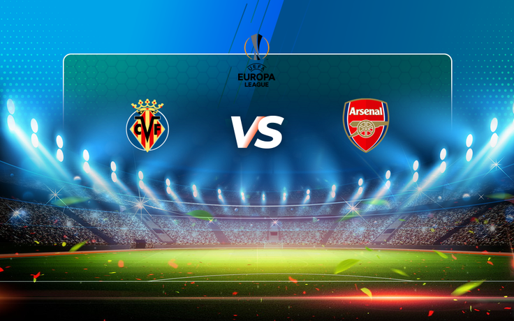 Trực tiếp bóng đá Villarreal vs Arsenal, Europa League, 02:00 30/04/2021