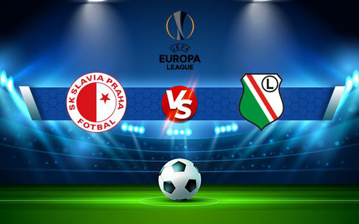 Trực tiếp bóng đá Slavia Prague (Cze) vs Legia (Pol), Europa League, 00:00 20/08/2021