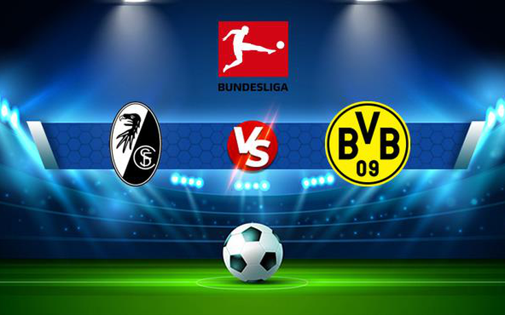 Trực tiếp bóng đá Freiburg vs Dortmund, Bundesliga, 20:30 21/08/2021