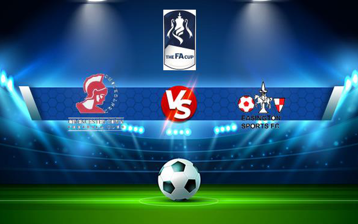 Trực tiếp bóng đá Cirencester vs Easington Sports, FA Cup, 21:00 04/09/2021