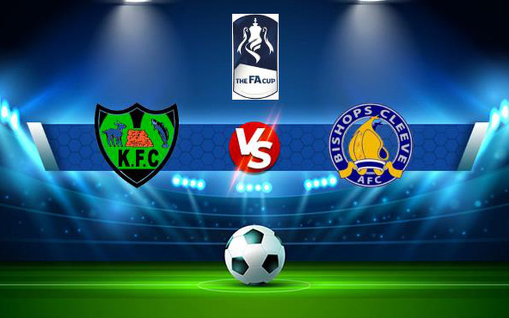 Trực tiếp bóng đá Kidlington vs Bishops, FA Cup, 21:00 04/09/2021