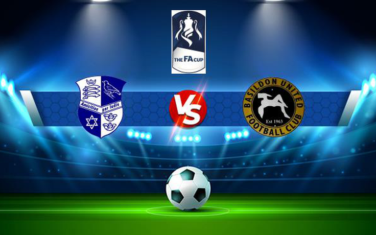 Trực tiếp bóng đá Wingate & Finchley vs Basildon, FA Cup, 21:00 04/09/2021