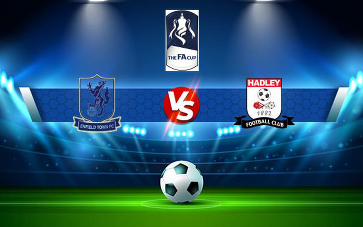 Trực tiếp bóng đá Enfield 1893 vs Hadley, FA Cup, 01:45 09/09/2021