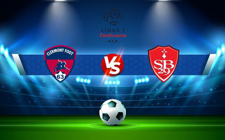 Trực tiếp bóng đá Clermont vs Brest, Ligue 1, 20:00 19/09/2021