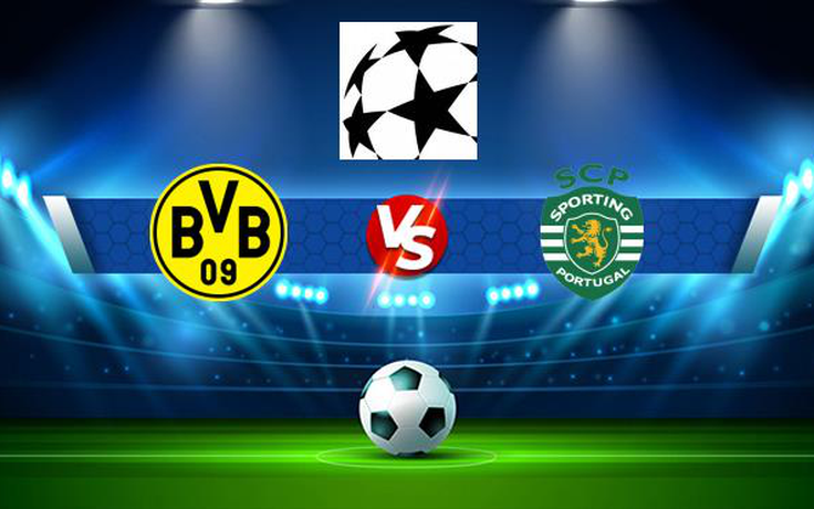 Trực tiếp bóng đá Dortmund vs Sporting, Champions League, 02:00 29/09/2021
