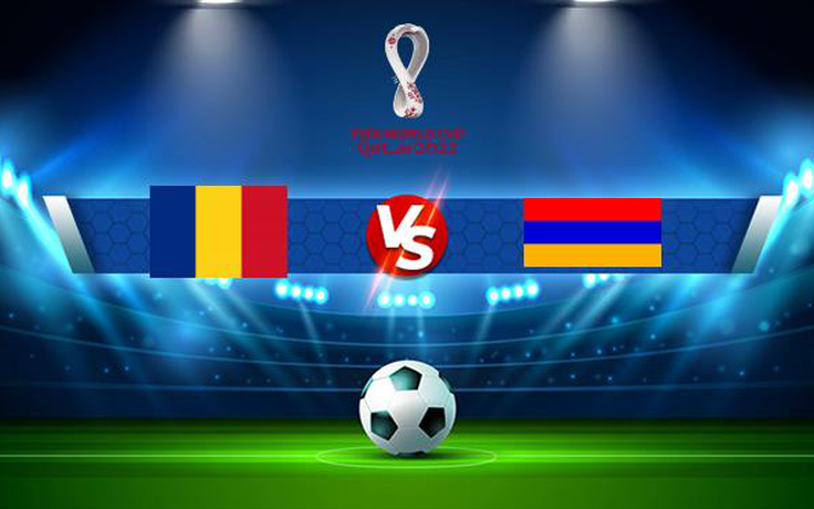 Trực tiếp bóng đá Romania vs Armenia, WC Europe, 01:45 12/10/2021