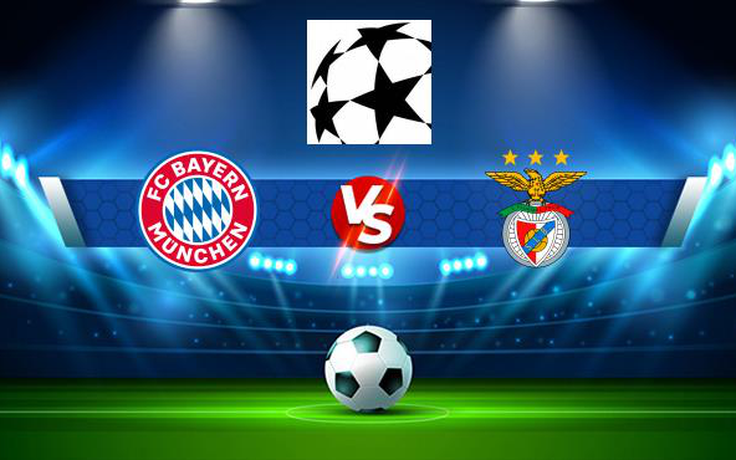 Trực tiếp bóng đá Bayern Munich vs Benfica, Champions League, 03:00 03/11/2021