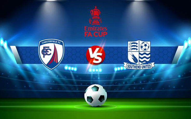 Trực tiếp bóng đá Chesterfield vs Southend, FA Cup, 22:00 06/11/2021