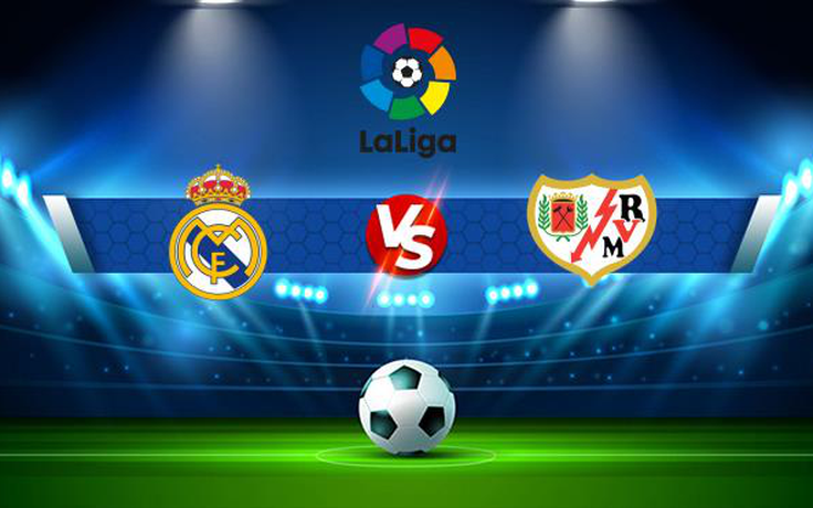 Trực tiếp bóng đá Real Madrid vs Rayo Vallecano, LaLiga, 03:00 07/11/2021