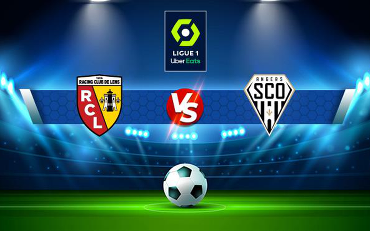 Trực tiếp bóng đá Lens vs Angers, Ligue 1, 03:00 27/11/2021