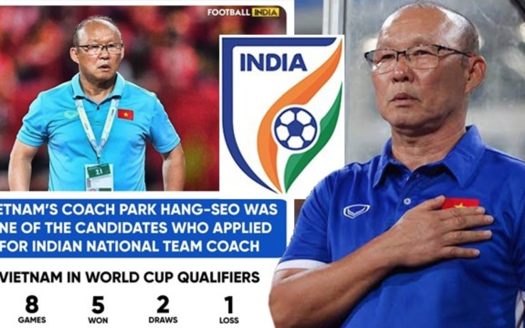 Báo Thái Lan: ‘ LĐBĐ Ấn Độ muốn chiêu mộ HLV Park Hang-seo của tuyển Việt Nam’
