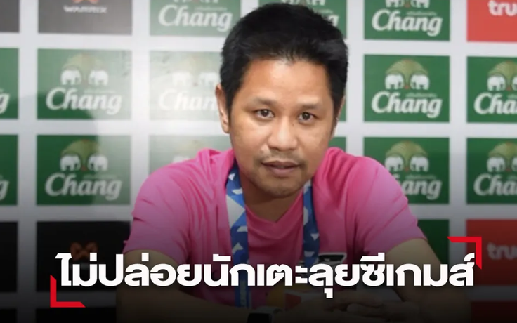 Thai League đổi lịch đấu đột ngột, CLB từ chối nhả cầu thủ dự SEA Games