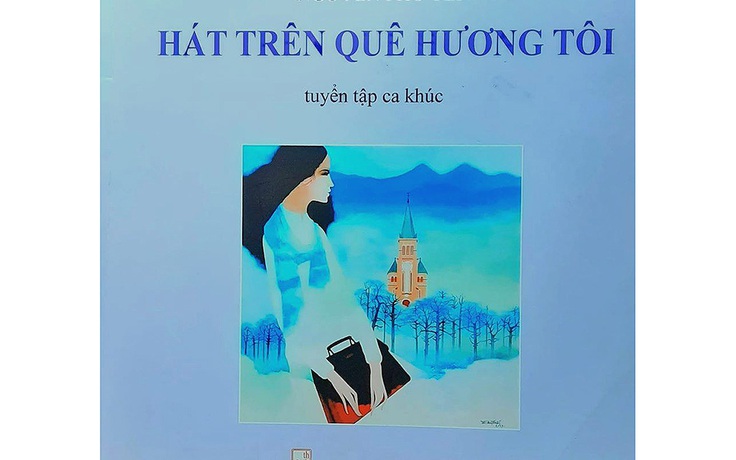 Hát trên quê hương tôi - giai điệu đẹp và thơ