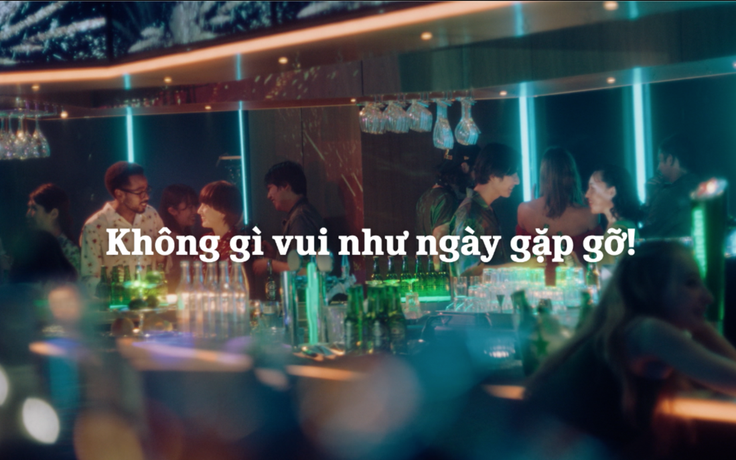 Không gì vui như ngày gặp gỡ vì chẳng cần cớ, cần nhau cơ!