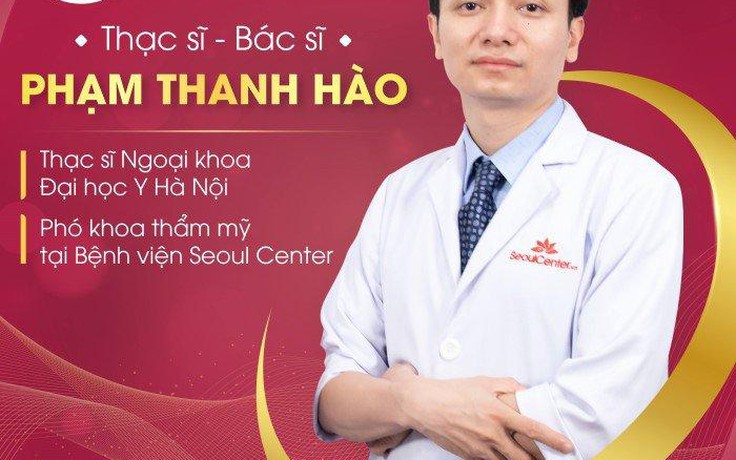 Bác sĩ Phạm Thanh Hào - Bàn tay vàng kiến tạo nhan sắc