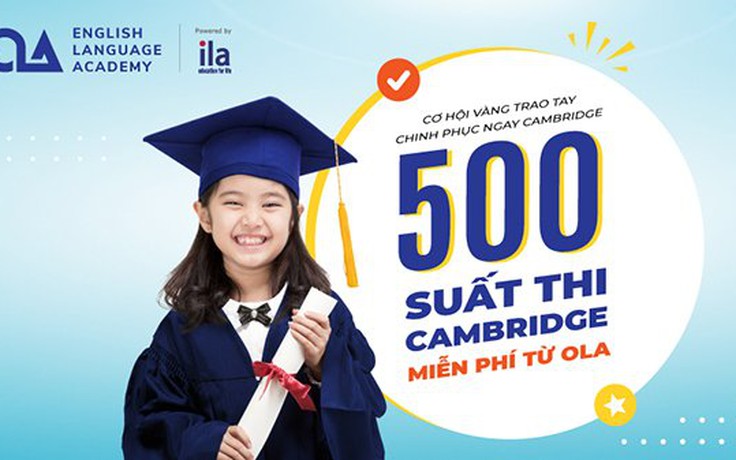 Trung tâm Anh ngữ OLA trao tặng 500 suất thi chứng chỉ Cambridge ESOL miễn phí