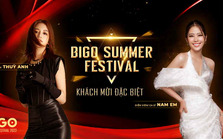 Nam Em, Thùy Anh: khách mời đặc biệt trong đêm trao giải Bigo Summer Festival 2022