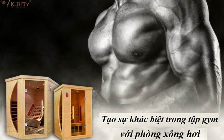 Kinh doanh phòng gym nên đầu tư thiết bị xông hơi để tăng thêm thu nhập