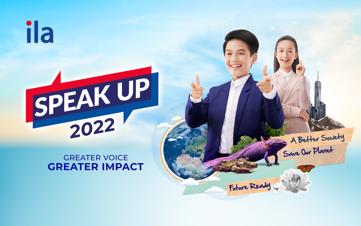 Ila khởi động cuộc thi speak-up 2022: sân chơi bùng nổ cho những tài năng trẻ