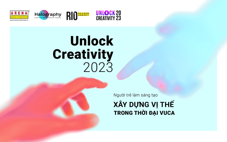 Unlock Creativity 2023: Người trẻ làm Sáng tạo xây dựng vị thế trong thời đại VUCA