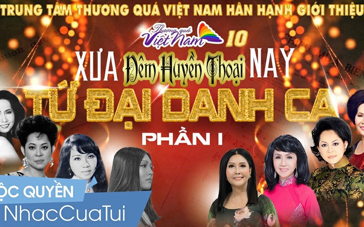 Huyền thoại "tứ đại danh ca” hội tụ trong chương trình Thương quá Việt Nam 10