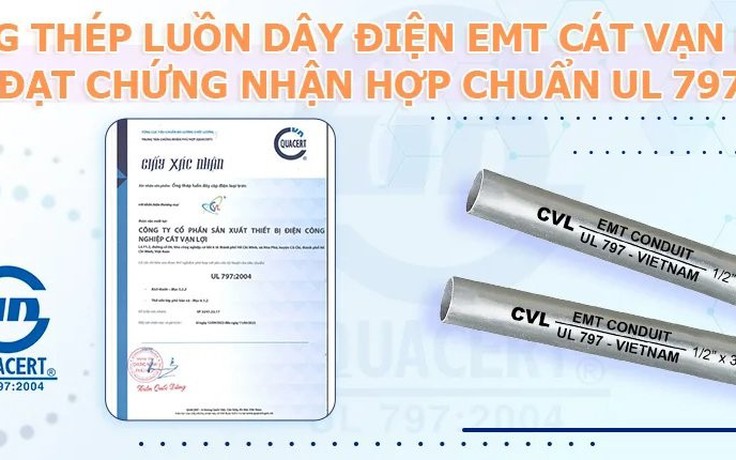 Ống luồn dây điện EMT chống cháy do Cát Vạn Lợi sản xuất đạt chuẩn UL 797