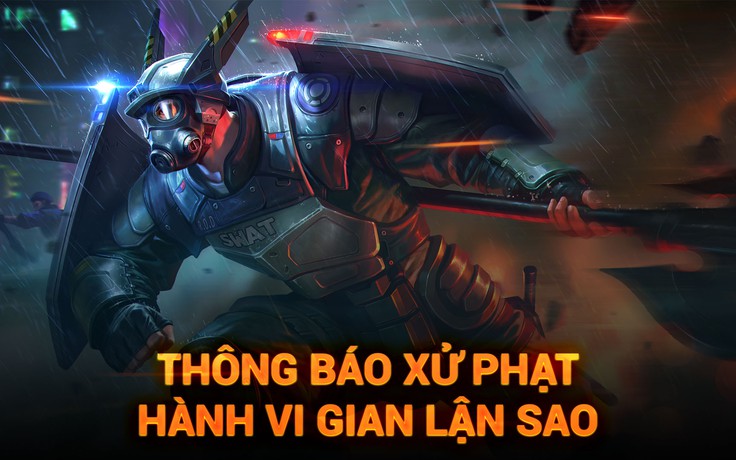 Liên Quân Mobile xử phạt các game thủ gian lận 'buff sao'