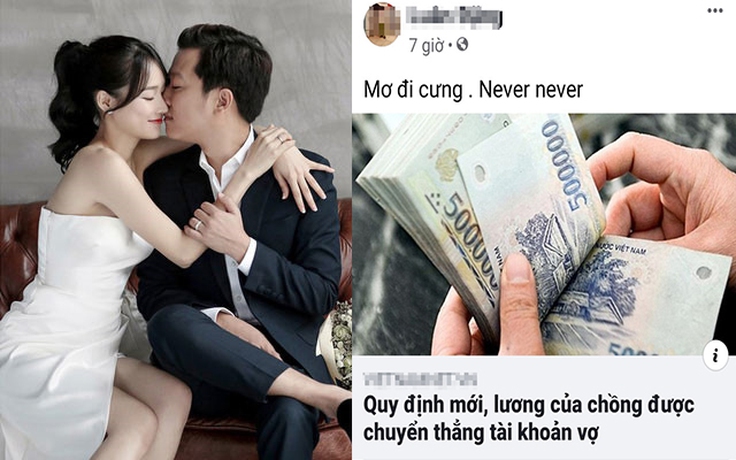 Đầu năm chuyện vợ chồng ai giữ lương: 'Ai có... năng lực thì người ấy giữ tiền'