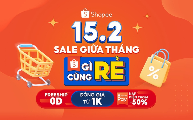 Shopee khởi động ngày hội 15.2 Sale Giữa Tháng - Gì Cũng Rẻ