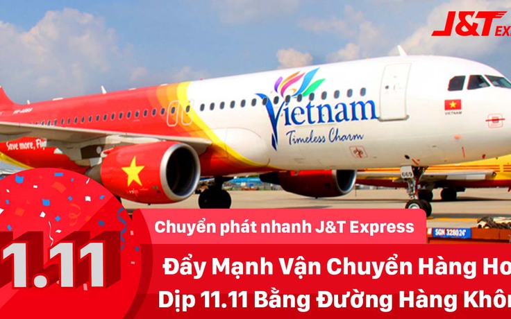 J&T Express ‘tậu’ chuyên cơ vận chuyển hàng hóa ‘siêu tốc’ trong bão sale 11.11