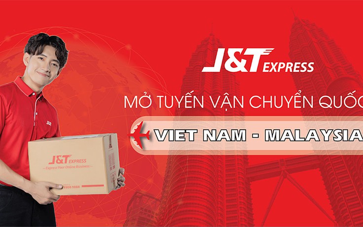 Chuyển phát nhanh J&T Express khai trương tuyến gửi hàng Việt Nam - Malaysia